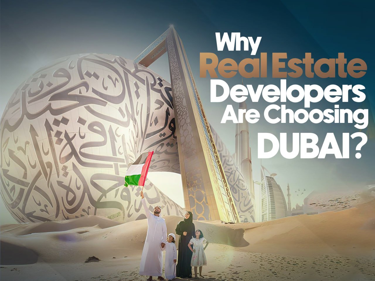 Why Real Estate Developers Are Choosing Dubai?